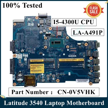 LSC Възстановена дънна Платка за лаптоп Dell Latitude 3540 с процесор SR1ED I5-4300U CN-0V5VHK 0V5VHK V5VHK ZAL00 LA-A491P DDR3L